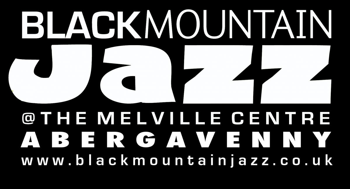 BLACK MOUNTAIN JAZZ CLUB Melville Centre Abergavenny